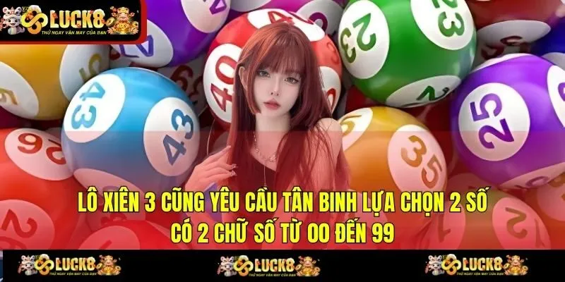 Lô xiên 3 cũng yêu cầu tân binh lựa chọn 2 số có 2 chữ số từ 00 đến 99