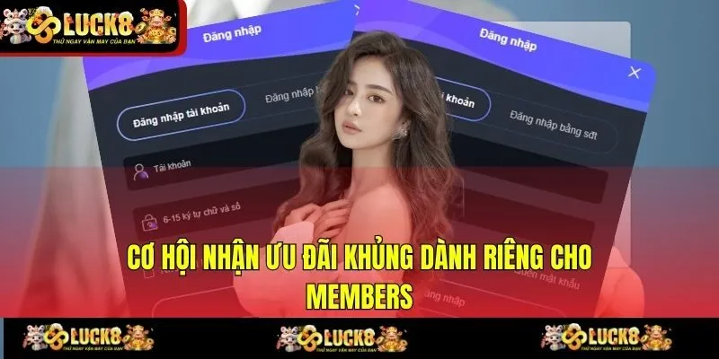 Cơ hội nhận ưu đãi khủng dành riêng cho members