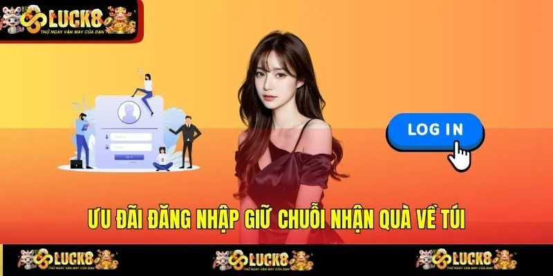 Ưu đãi đăng nhập giữ chuỗi nhận quà về túi